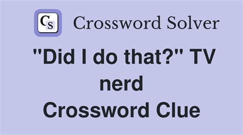 tv nerd crossword clue.